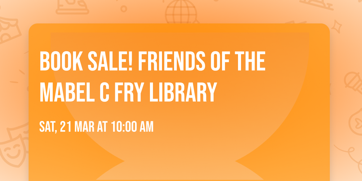 BOOK SALE! Friends of the Mabel C Fry Library