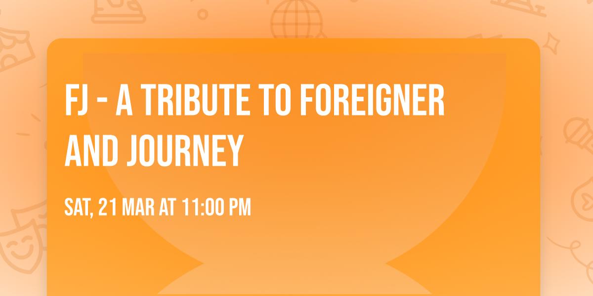 FJ - A Tribute to Foreigner and Journey