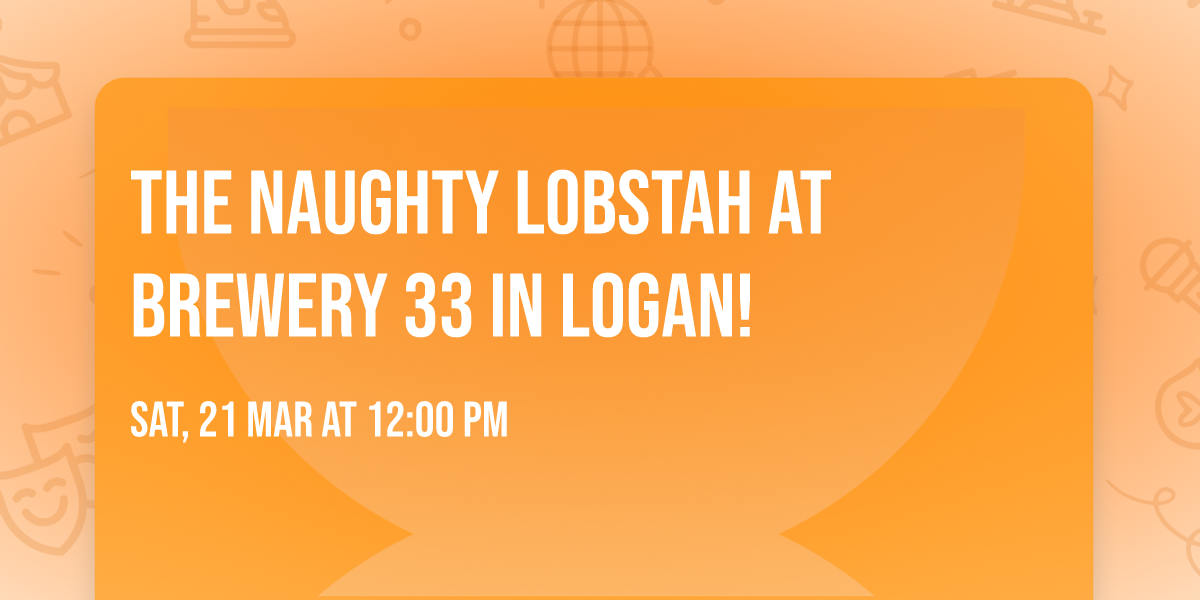 The Naughty Lobstah at Brewery 33 in Logan!