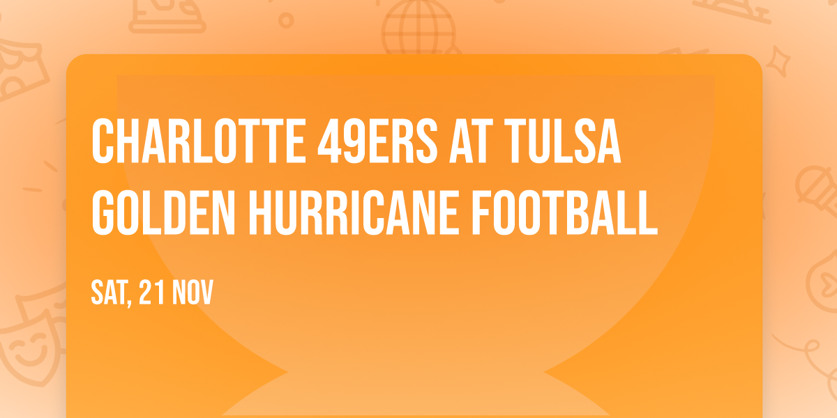 Charlotte 49ers at Tulsa Golden Hurricane Football