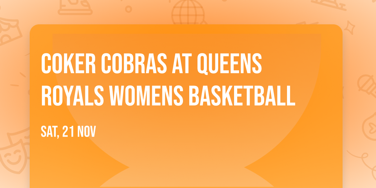 Coker Cobras at Queens Royals Womens Basketball