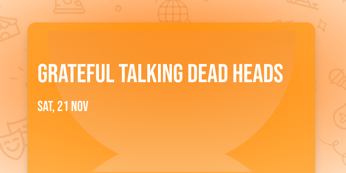 Grateful Talking Dead Heads