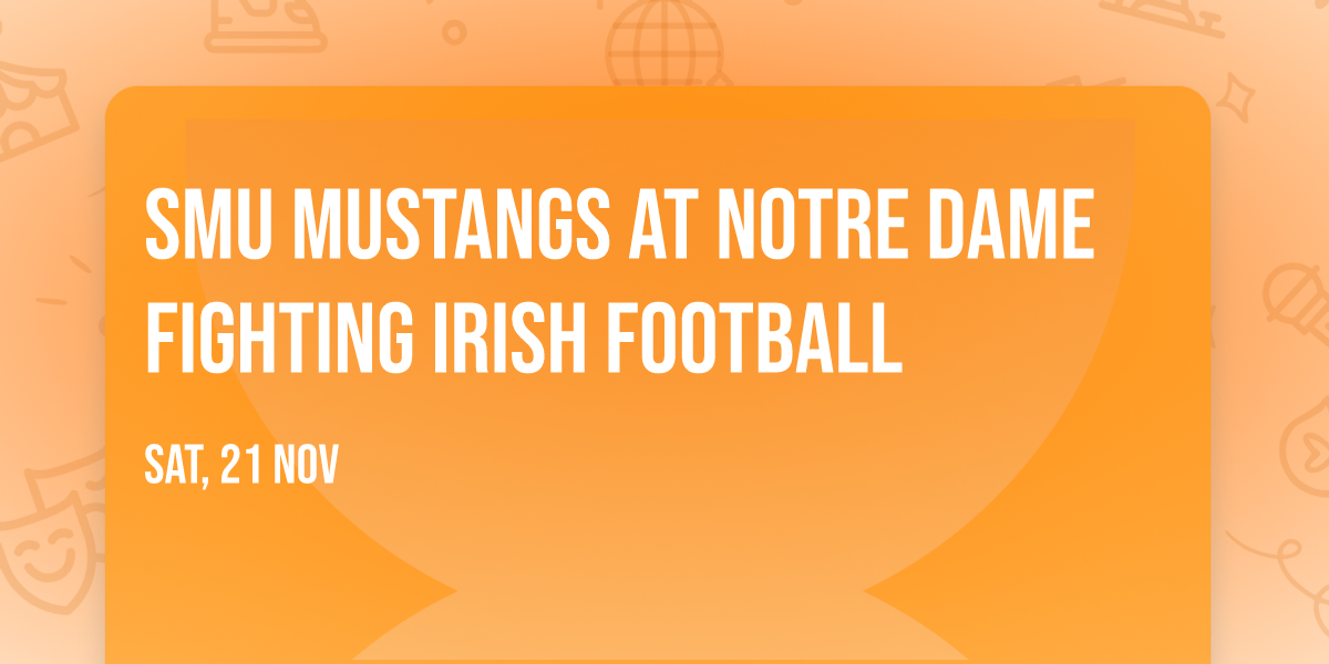 SMU Mustangs at Notre Dame Fighting Irish Football