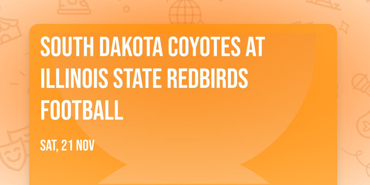 South Dakota Coyotes at Illinois State Redbirds Football