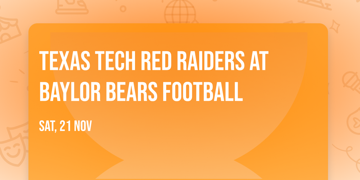 Texas Tech Red Raiders at Baylor Bears Football