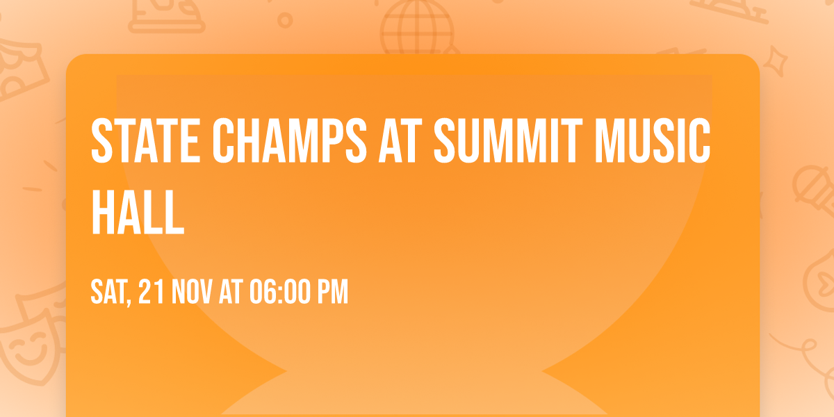 State Champs at Summit Music Hall