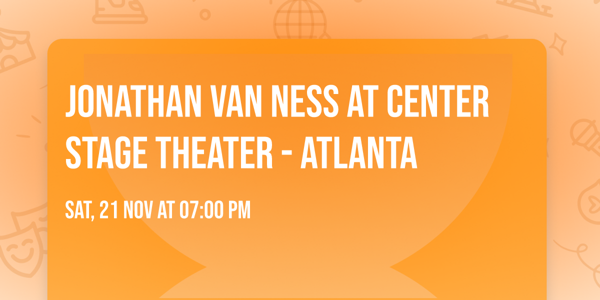 Jonathan Van Ness at Center Stage Theater - Atlanta