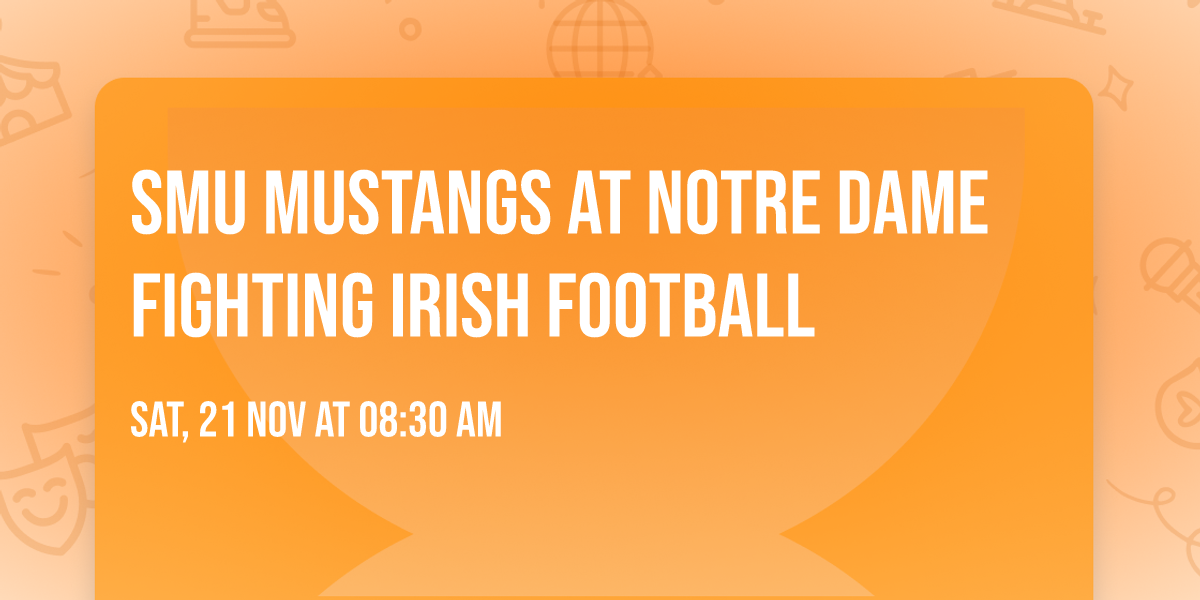 SMU Mustangs at Notre Dame Fighting Irish Football