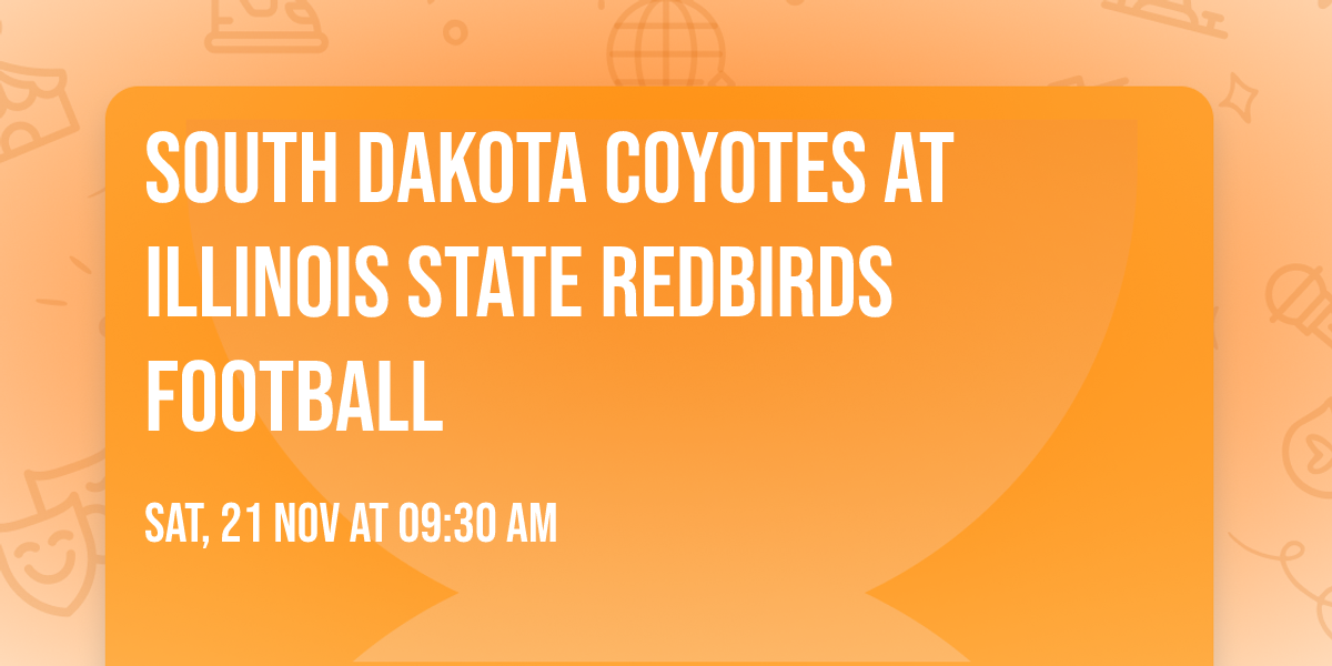 South Dakota Coyotes at Illinois State Redbirds Football