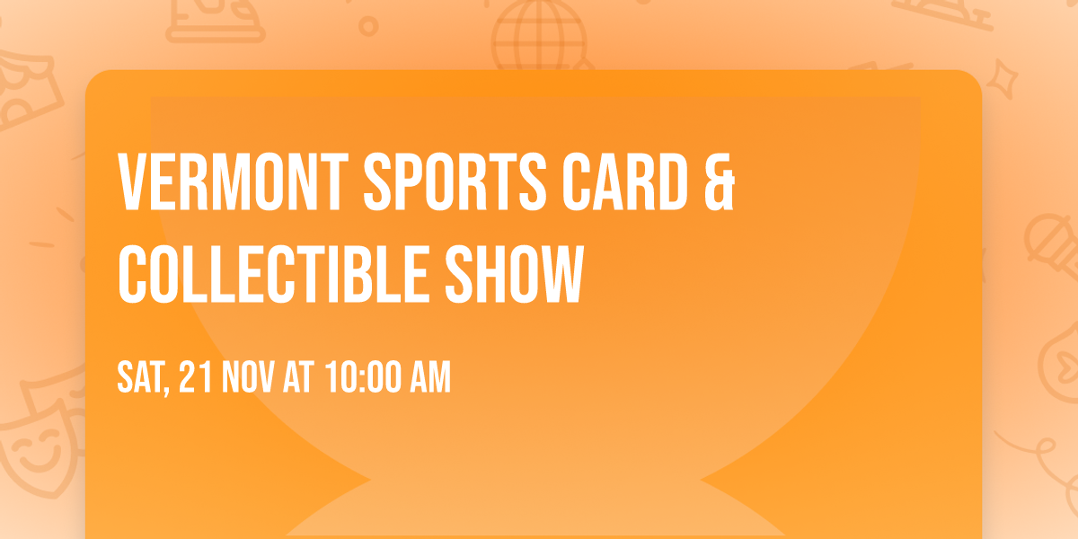 Vermont Sports Card & Collectible Show