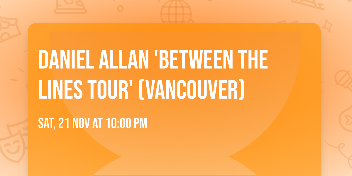 Daniel Allan 'Between the Lines Tour' (Vancouver)