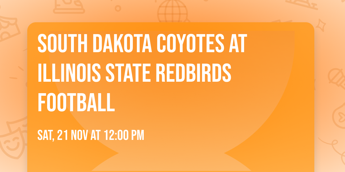South Dakota Coyotes at Illinois State Redbirds Football