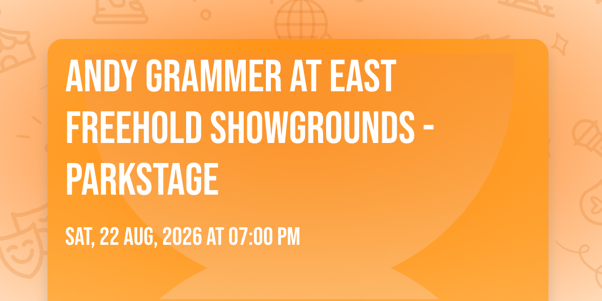 Andy Grammer at East Freehold Showgrounds - ParkStage