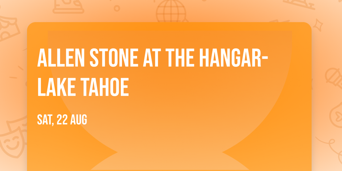 Allen Stone at The Hangar- Lake Tahoe