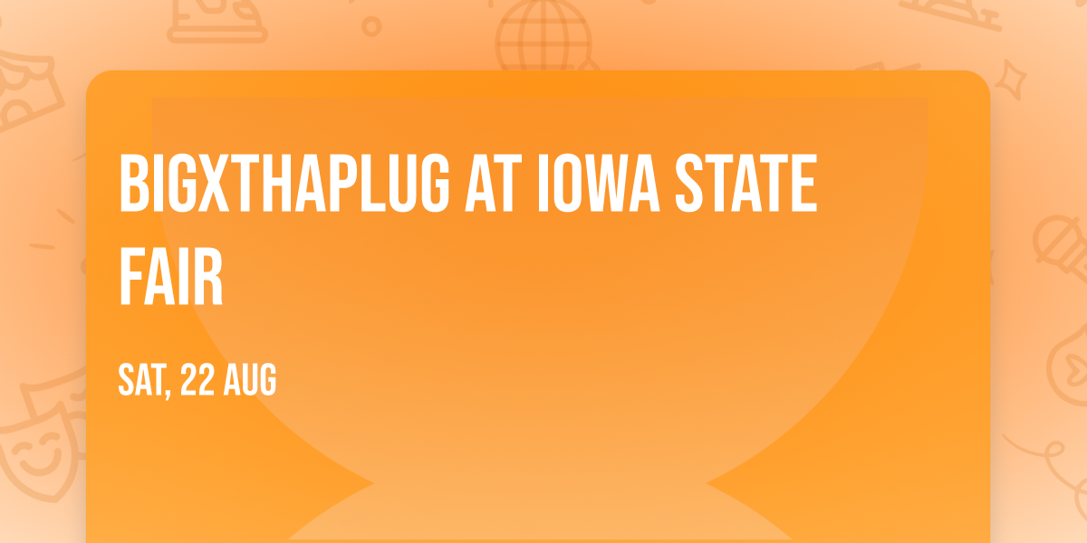 BigXThaPlug at Iowa State Fair