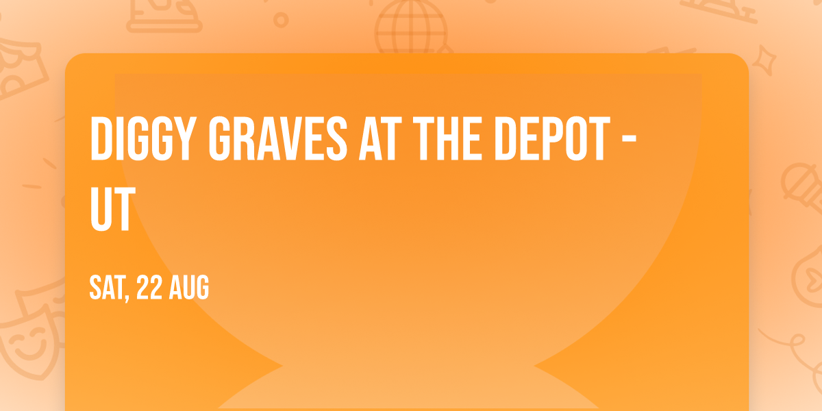 Diggy Graves at The Depot - UT