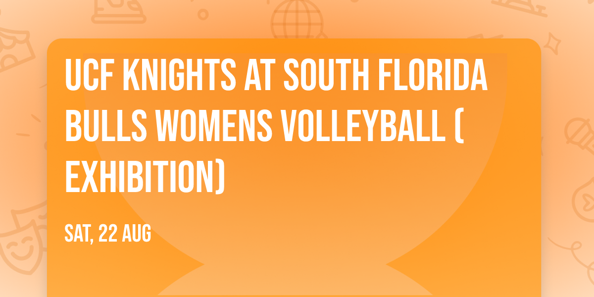 UCF Knights at South Florida Bulls Womens Volleyball (Exhibition)