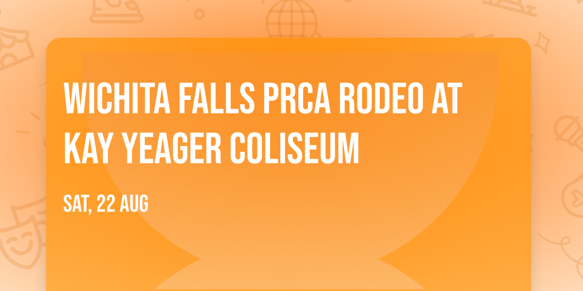 Wichita Falls PRCA Rodeo at Kay Yeager Coliseum