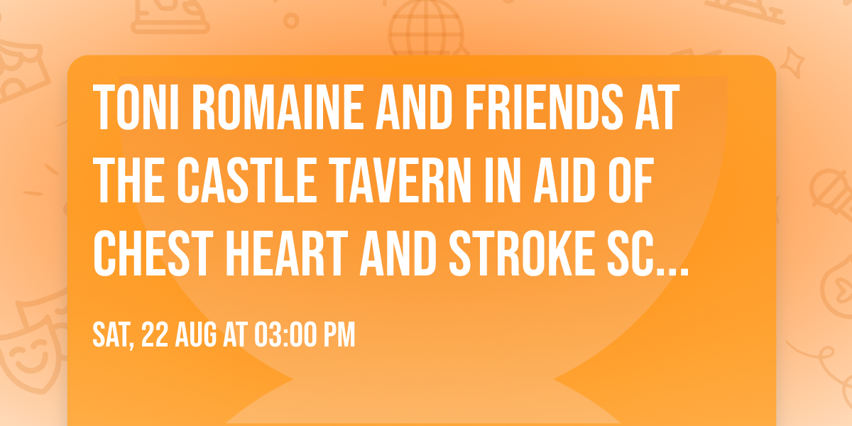 Toni Romaine and friends at the Castle Tavern in aid of Chest heart and stroke Scotland 