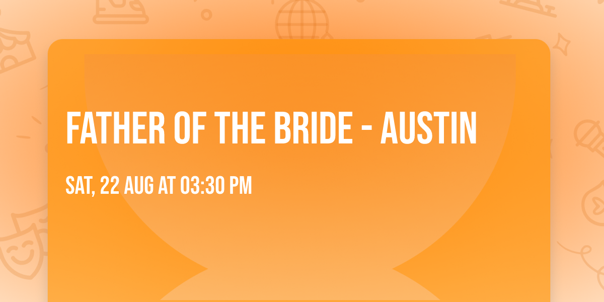 Father of the Bride - Austin