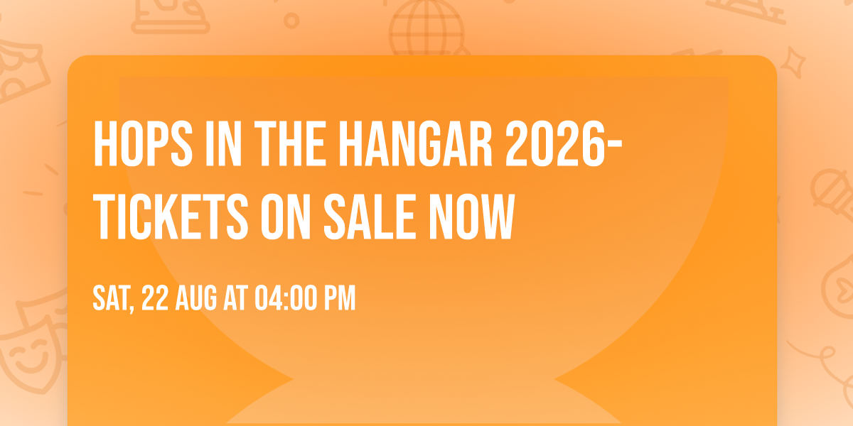 Hops in the Hangar 2026- Tickets on Sale Now