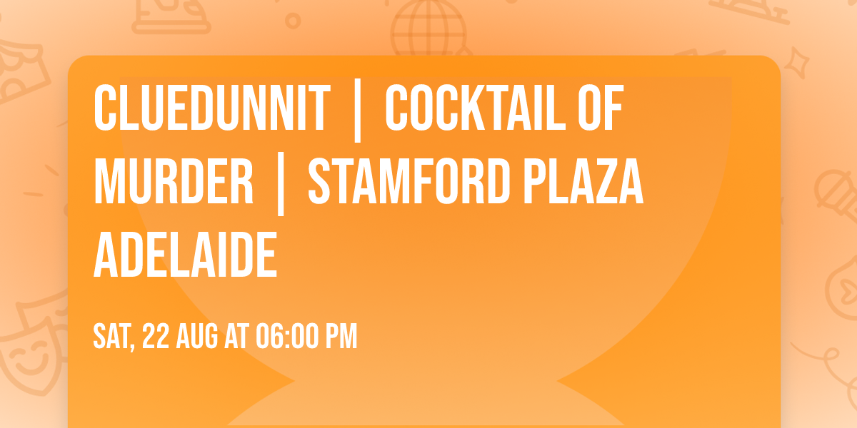 Cluedunnit | COCKTAIL OF MURDER | Stamford Plaza Adelaide