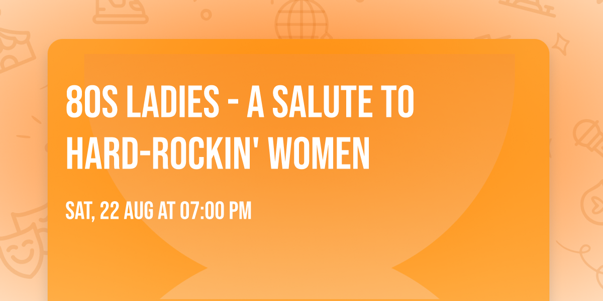 80s Ladies - A Salute to Hard-Rockin' Women