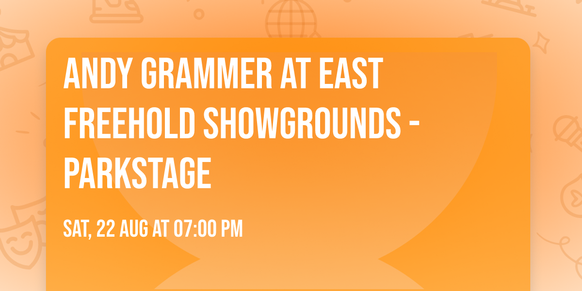 Andy Grammer at East Freehold Showgrounds - ParkStage