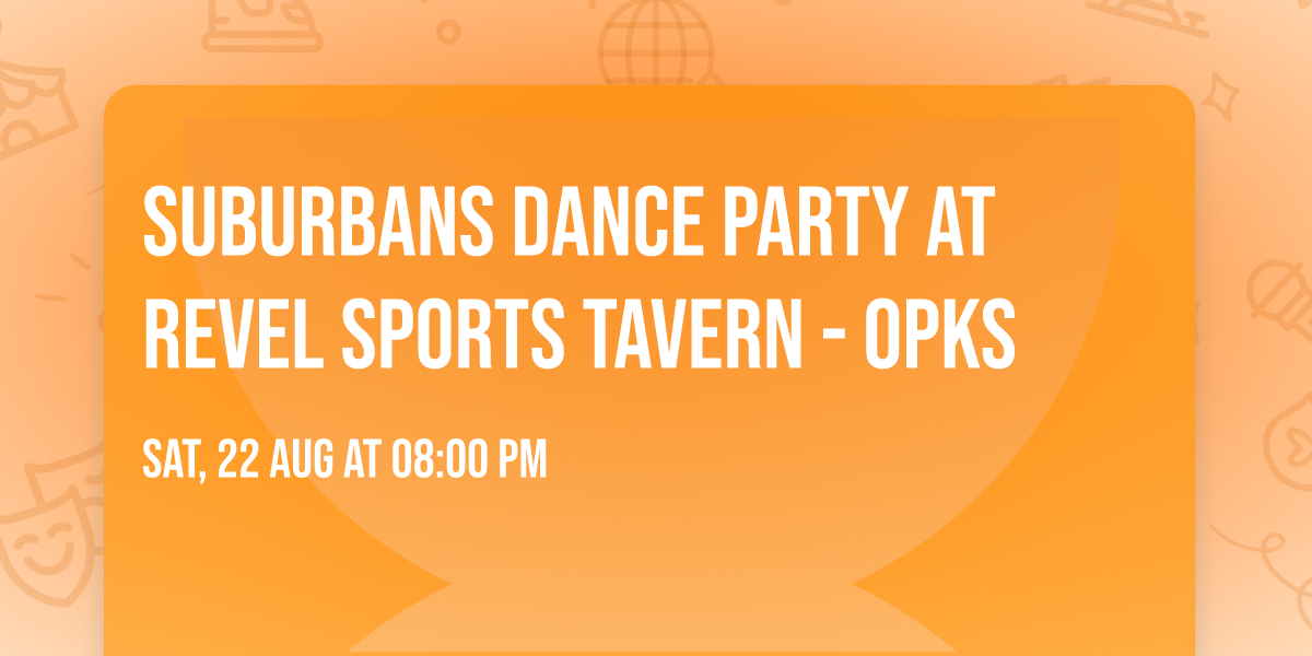 Suburbans Dance Party at Revel Sports Tavern - OPKS