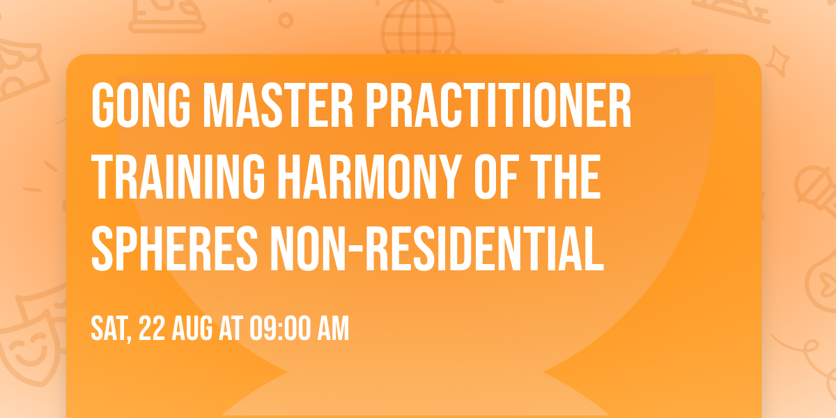 Gong Master Practitioner Training Harmony of the Spheres Non-Residential 