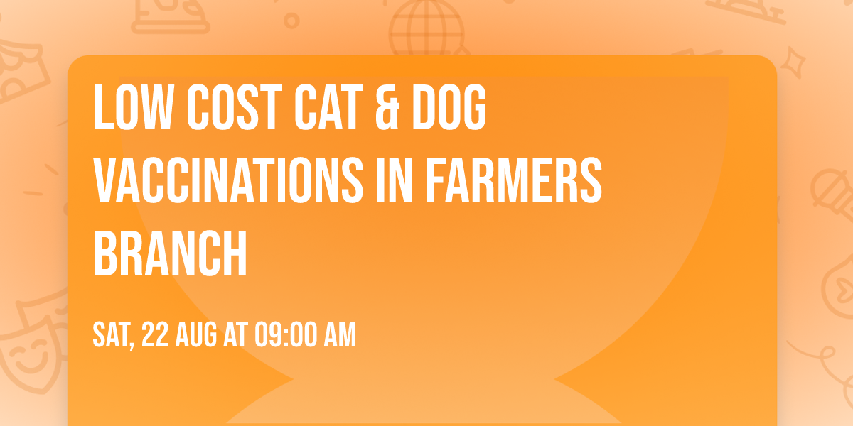 Low Cost Cat & Dog Vaccinations in Farmers Branch