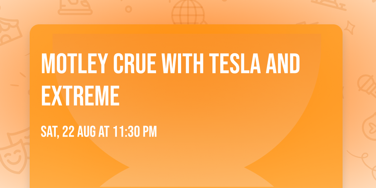 Motley Crue with Tesla and Extreme