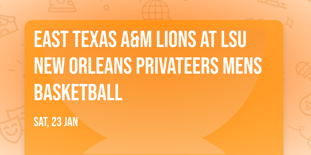 East Texas A&M Lions at LSU New Orleans Privateers Mens Basketball