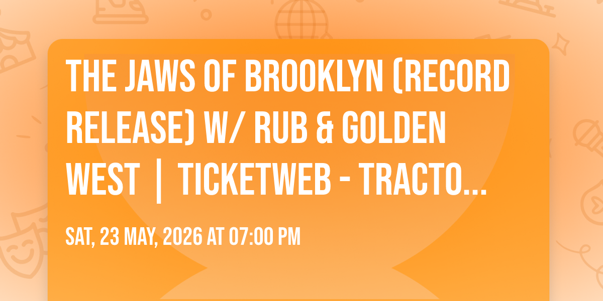 The Jaws of Brooklyn (Record Release) w\/ RUB & Golden West | TicketWeb - Tractor in Seattle, US