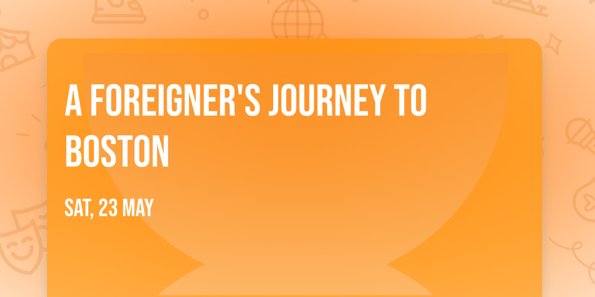 A Foreigner's Journey To Boston