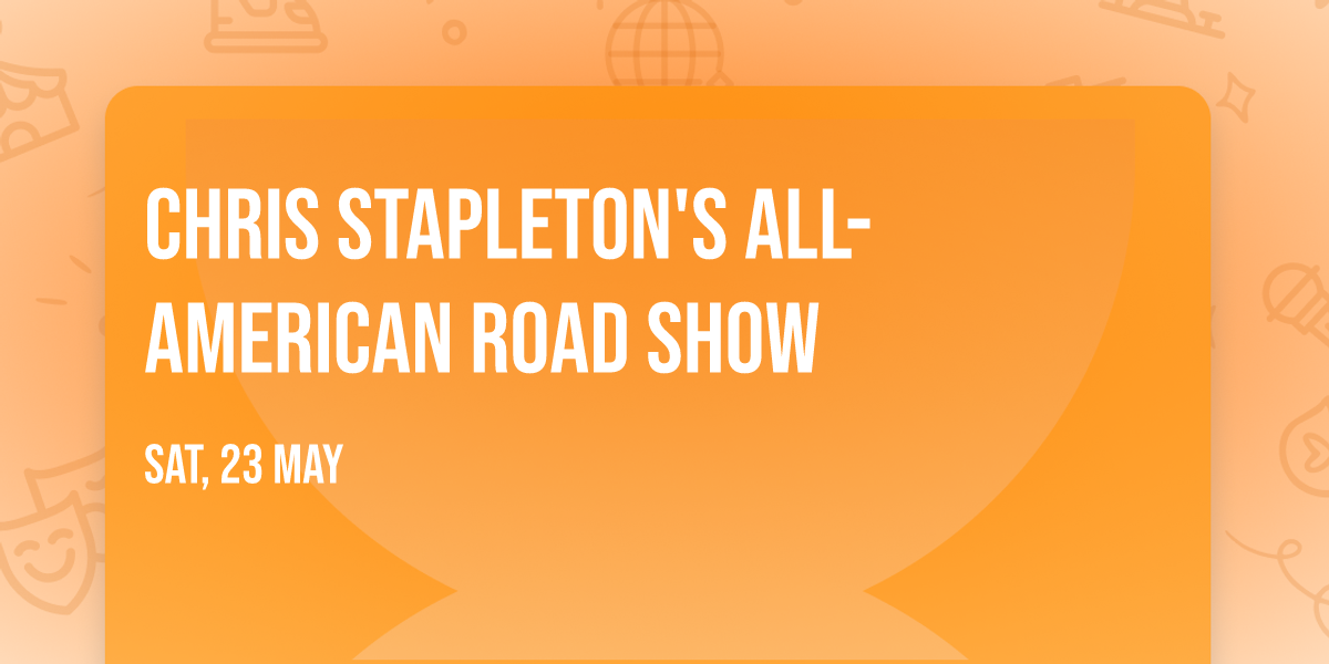 Chris Stapleton's All-American Road Show