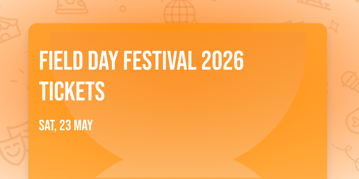 Field Day Festival 2026 Tickets