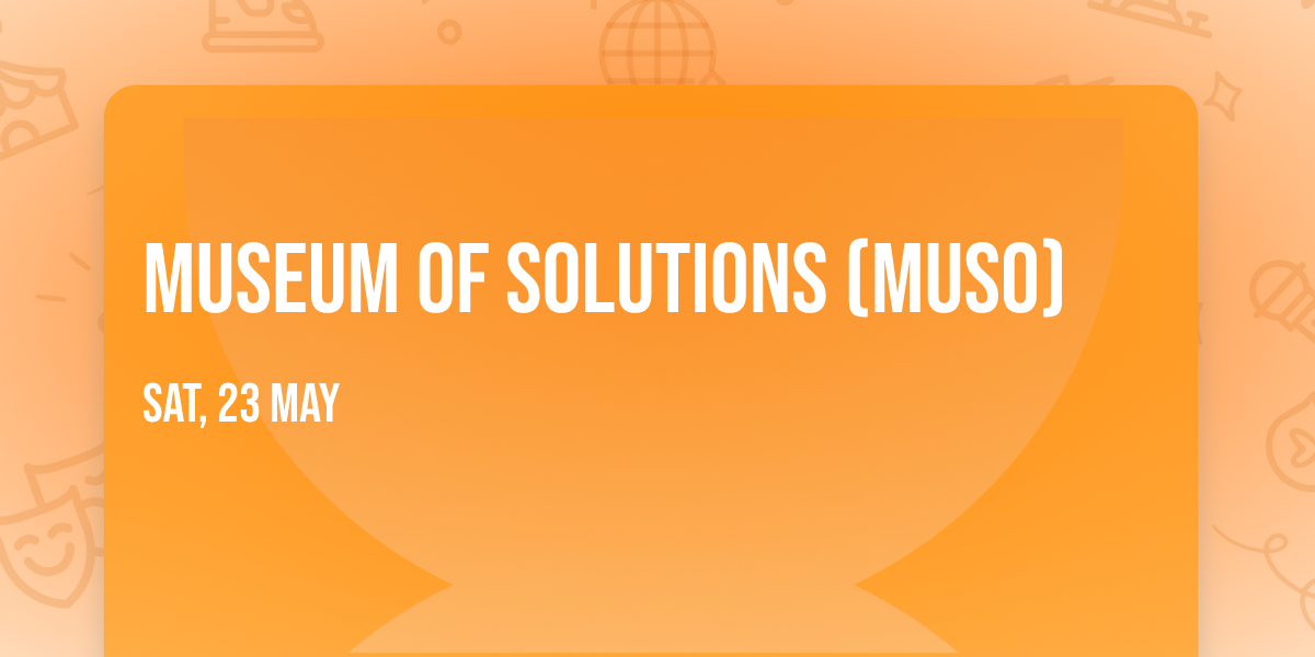 Museum of Solutions (MuSo)