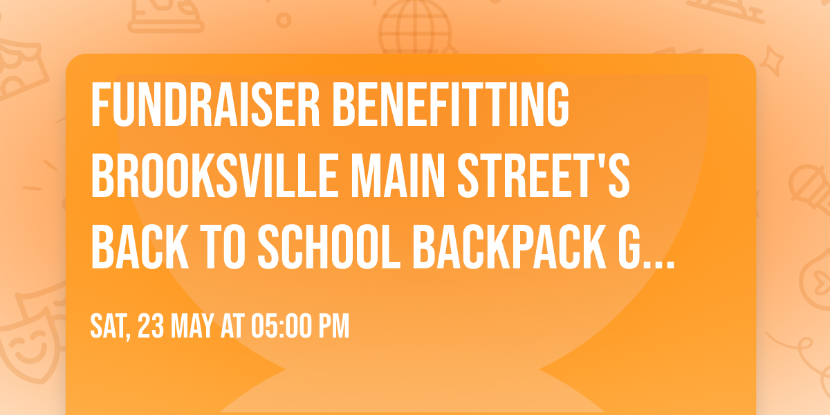Fundraiser benefitting Brooksville Main Street's Back to School Backpack Giveaway! 