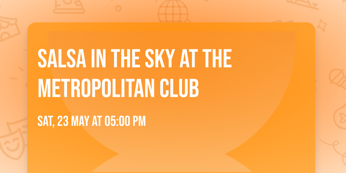 Salsa in the Sky at The Metropolitan Club