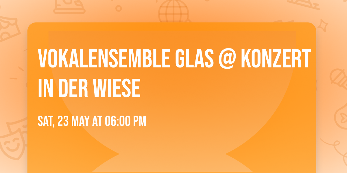 Vokalensemble GLAS @ Konzert in der Wiese