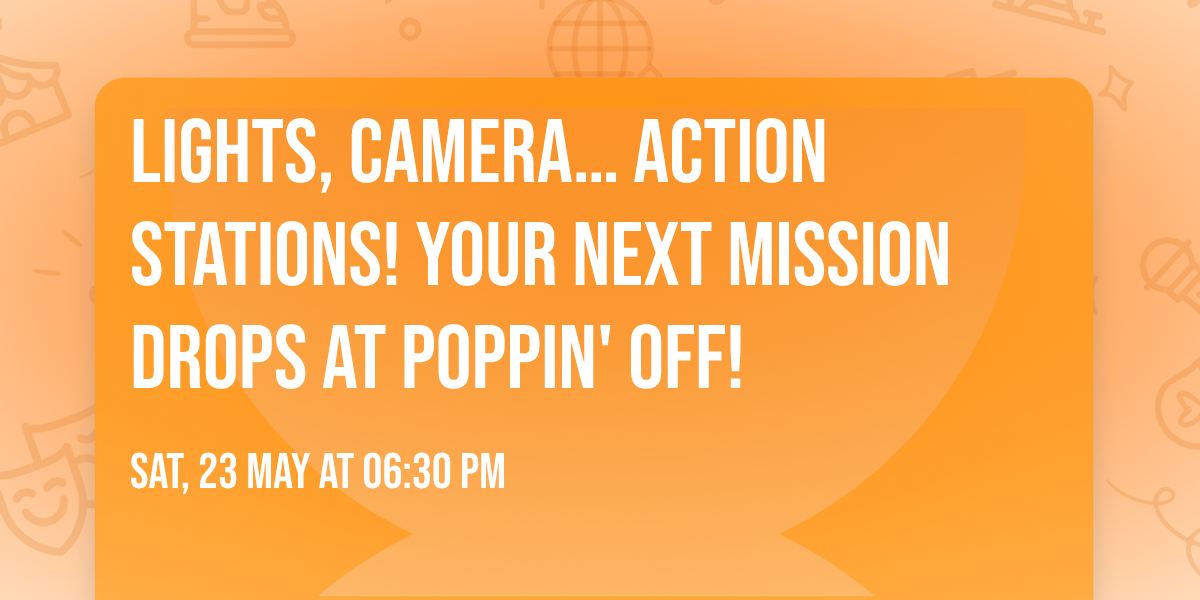\ud83c\udf96\ufe0f Lights, camera\u2026 action stations! \ud83c\udfac Your next mission drops at Poppin' Off! \ud83c\udfa5 