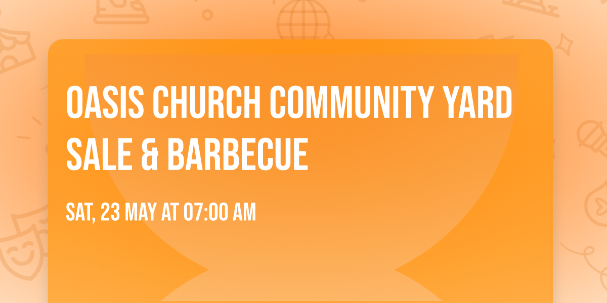 Oasis Church Community Yard Sale & Barbecue 