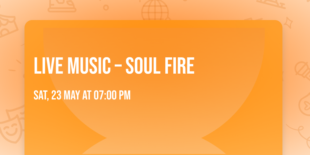 Live Music \u2013 Soul Fire