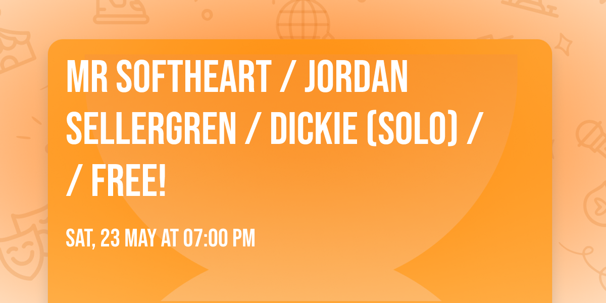 Mr Softheart \/ Jordan Sellergren \/ Dickie (solo) \/\/ FREE!