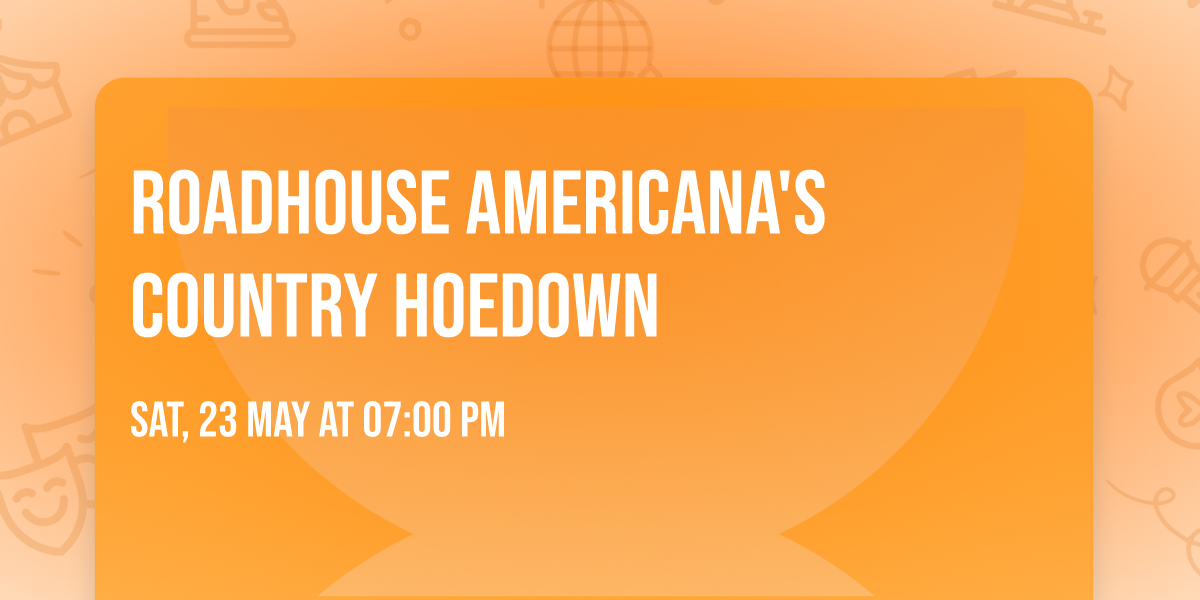 ROADHOUSE AMERICANA'S COUNTRY HOEDOWN