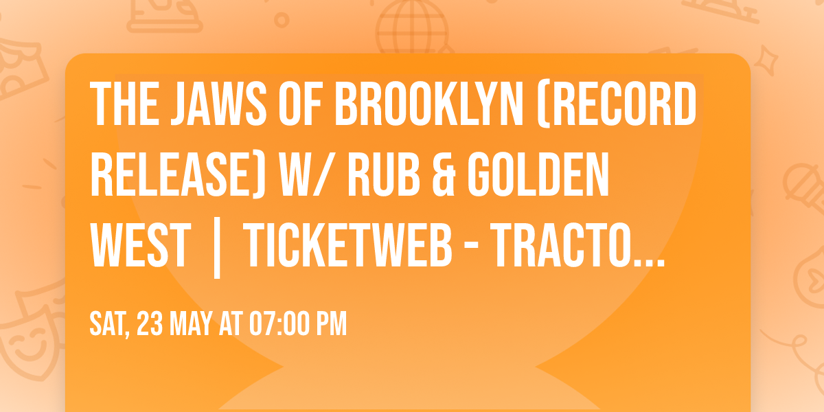The Jaws of Brooklyn (Record Release) w\/ RUB & Golden West | TicketWeb - Tractor in Seattle, US