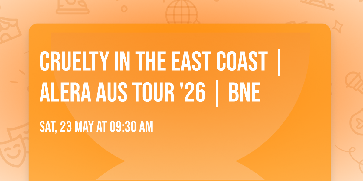 CRUELTY IN THE EAST COAST | Alera Aus Tour '26  | BNE