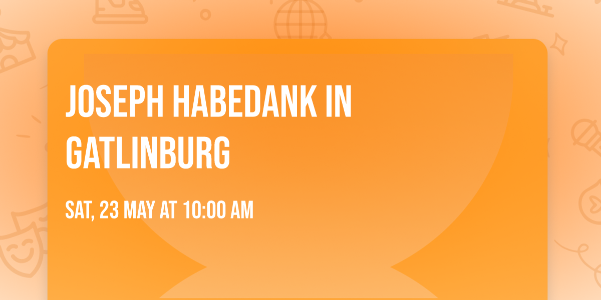 Joseph Habedank in Gatlinburg