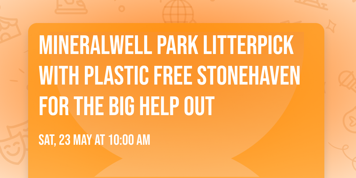 Mineralwell Park Litterpick with Plastic Free Stonehaven for the Big Help Out